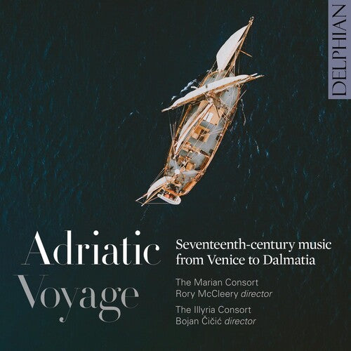 The Marian Consort: Adriatic Voyage: Seventeenth-century Music From Venice To Dalmatia - COMPACT DISCS