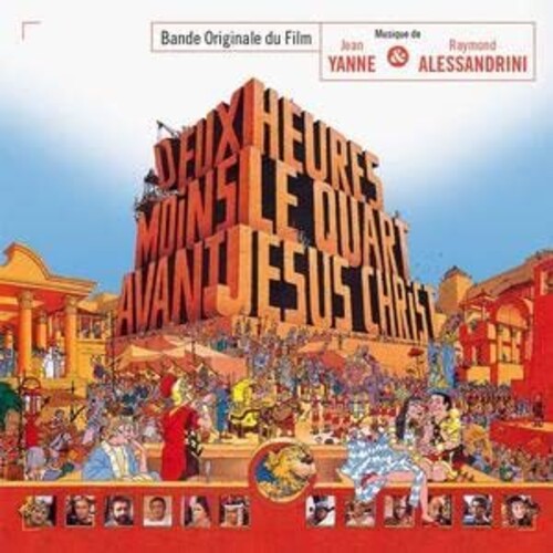 Yanne, Jean / Alessandrini, Raymond: Deux Heures Moins Le Quart Avant Jesus-Christ (Original Soundtrack) [Remastered] - CD