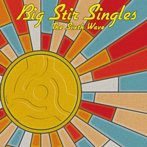 Various Artists: Big Stir Singles: The Sixth Wave (Various Artists) - CD