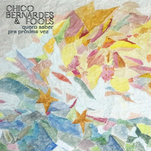 Chico Bernardes & Fools: Quero Saber & Pra Proxima Vez - 7-INCH SINGLE