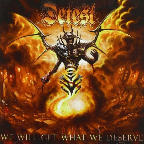 Detest: We Will Get What We Deserve - CD