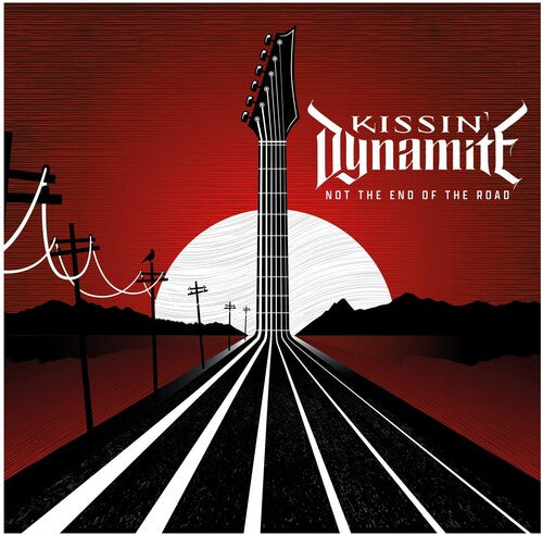 Kissin Dynamite: Not The End Of The Road - CD