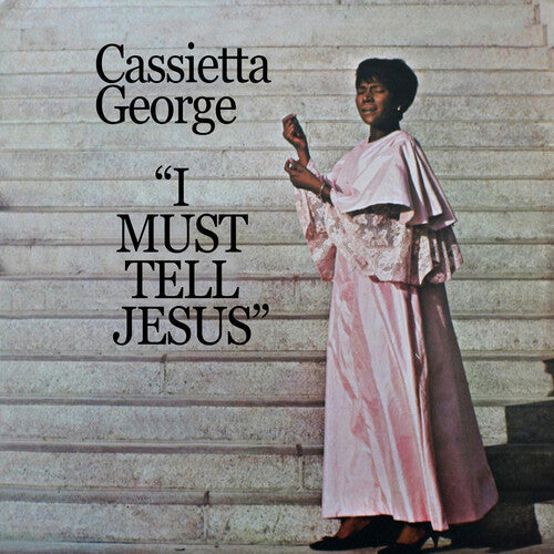 Cassietta George: I Must Tell Jesus - CD