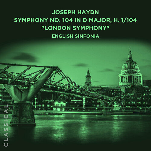 English Sinfonia: Joseph Haydn: Symphony No. 104 in D Major, H. 1/104 London Symphony - COMPACT DISCS
