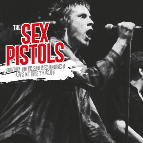 The Sex Pistols- Burton On Trend Recordings Live At The 76 Club ( LP )