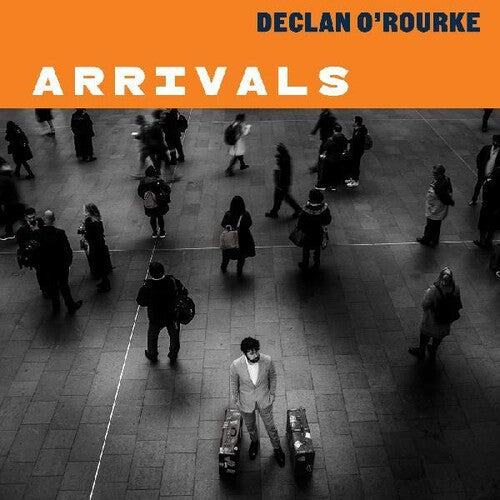 Declan O'Rourke: Arrivals - COMPACT DISCS