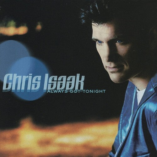 Chris Isaak: Always Got Tonight - CD