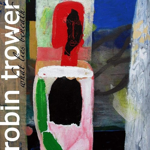 Robin Trower: What Lies Beneath { Record }