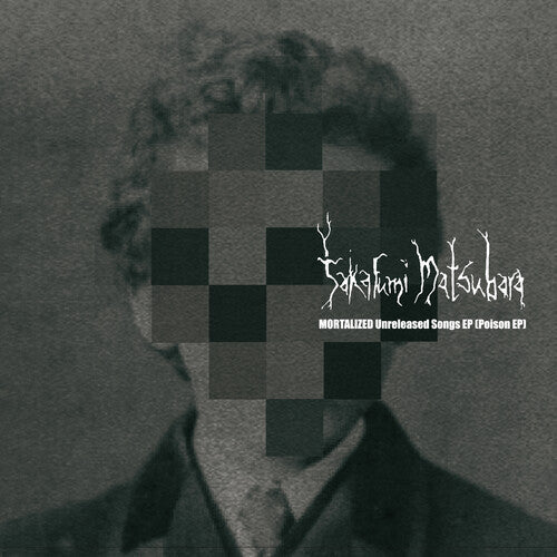 Matsubara, Takafumi: Mortalized Unreleased Songs EP (Poison EP) - CD