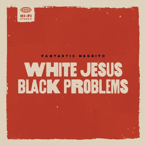 Fantastic Negrito: White Jesus Black Problems - CD