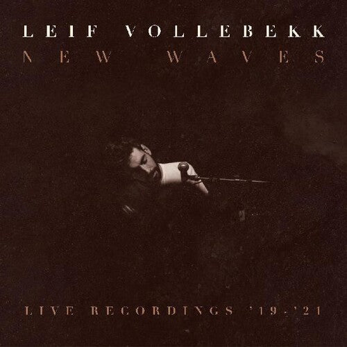 Leif Vollebekk: New Waves (live Recordings '19-'21) - VINYL