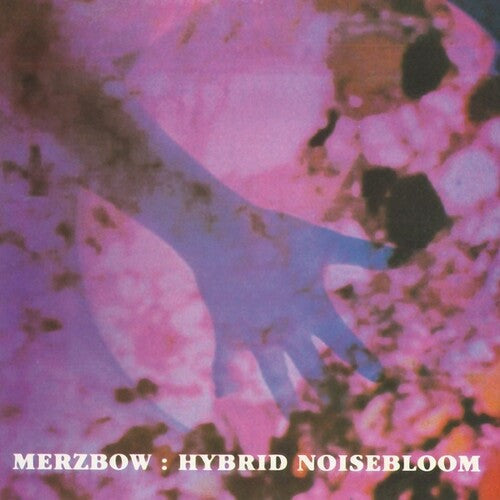 Merzbow: Hybrid Noisebloom { Record }