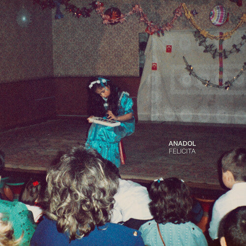 Anadol: Felicita { Record }