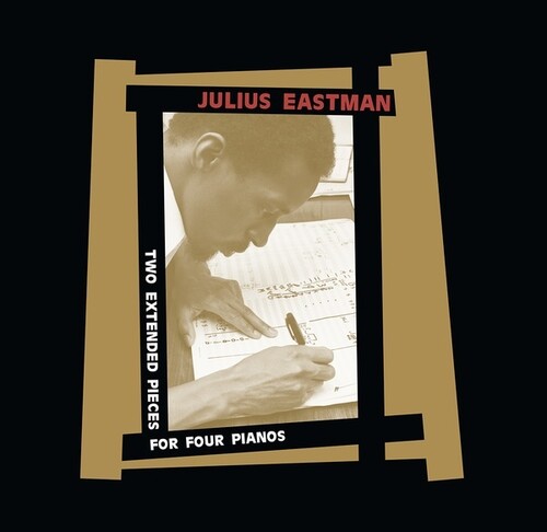 Julius Eastman: Two Extended Pieces For Four Pianos { Record }