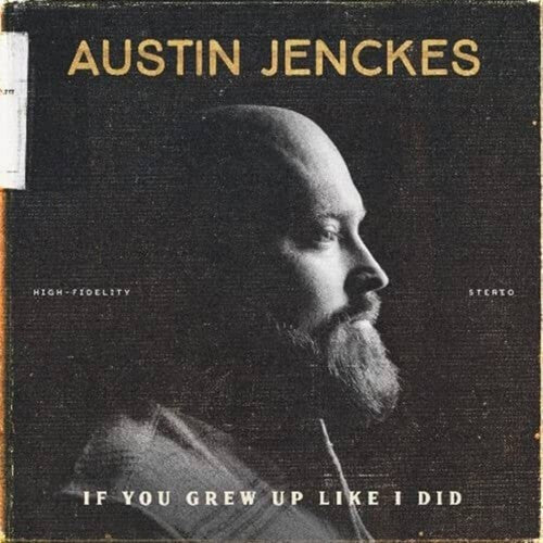 Austin Jenckes: If You Grew Up Like I Did { Record }