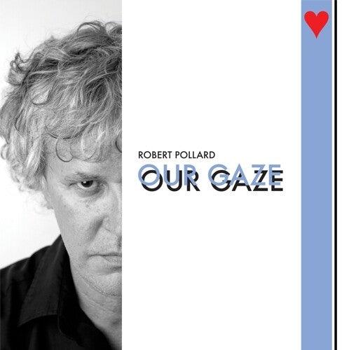 Robert Pollard- Our Gaze ( LP )