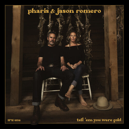 Pharis & Jason Romero: Tell 'Em You Were Gold { Record }