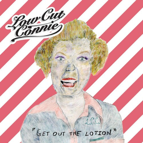 Low Cut Connie: Get Out The Lotion - VINYL