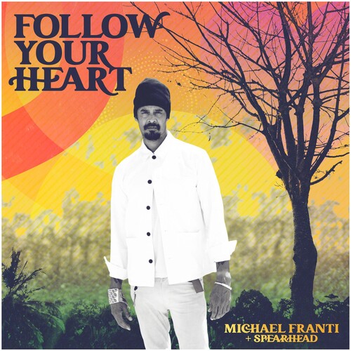 Michael Franti & Spearhead: Follow Your Heart { Record }