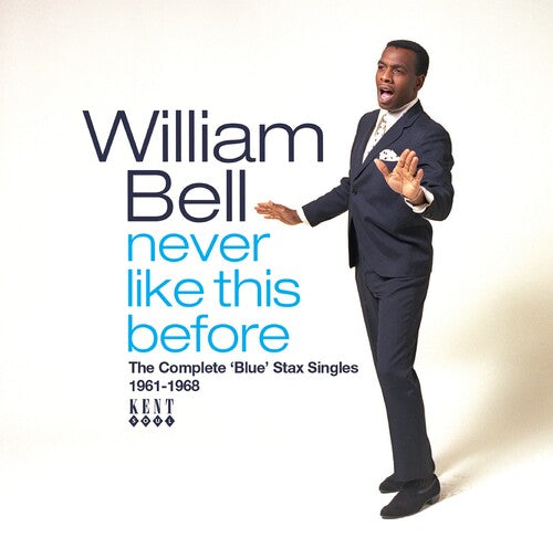 William Bell: Never Like This Before: The Complete Blue Stax Singles 1961-1968 - CD