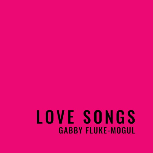 Gabby Fluke-Mogul: Love Songs - CD