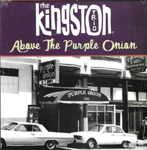 The Kingston Trio: Above the Purple Onion - COMPACT DISCS