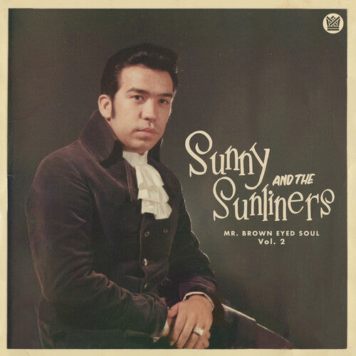 Sunny & the Sunliners: Mr. Brown Eyed Soul Vol. 2 - VINYL