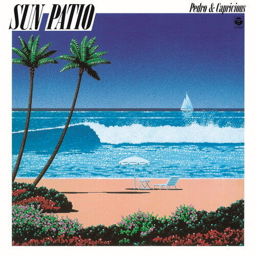 Pedro & Capricious: Sun Patio - VINYL