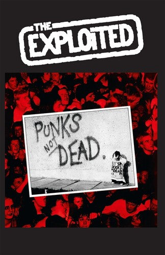 The Exploited: Punks Not Dead - CASSETTES