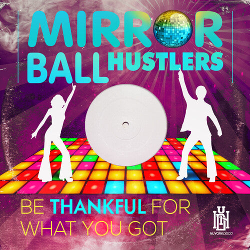 Mirror Ball Hustlers: Be Thankful For What You Got - CD