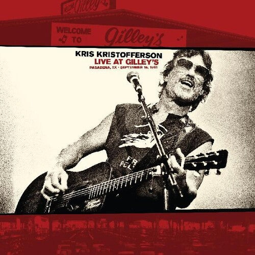 Kris Kristofferson: Live At Gilleys: Pasadena Tx: September 15 1981 { Record }