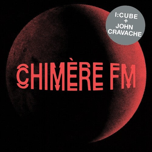 I:Cube / Cravache, John: Chimere Fm { Record }