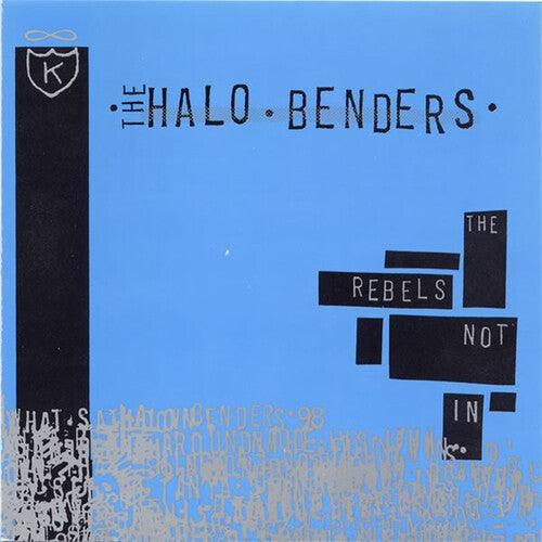 The Halo Benders- Rebels Not in ( LP )