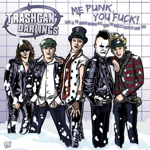 Trashcan Darlings- Me Punk You Fuck ( LP )