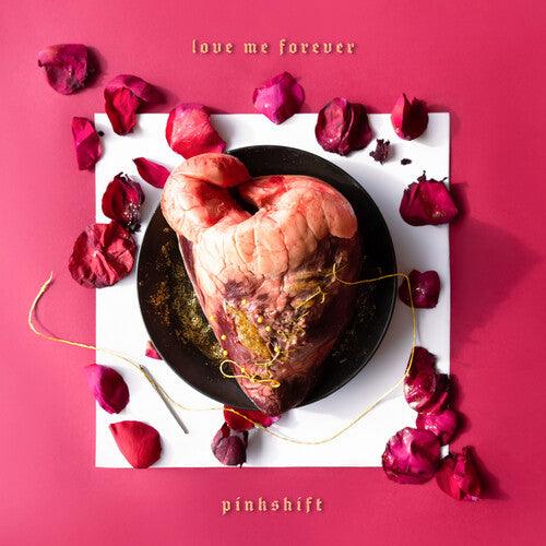 Pinkshift- Love Me Forever ( LP )