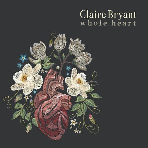 Claire Bryant: Whole Heart { Record }
