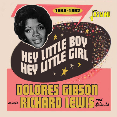 Gibson, Dolores / Lewis, Richard: Hey Little Boy, Hey Little Girl: 1949-1962 - COMPACT DISCS