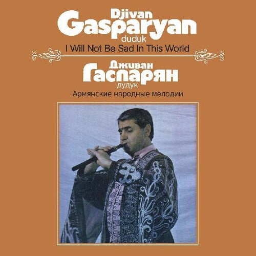 Djivan Gasparyan: I Will Not Be Sad In This World { Record }