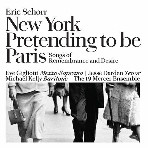 Gigliotti / Eve / Darden, Jesse / Kelly, Michael: Eric Schorr-New York Pretending To Be Paris - COMPACT DISCS