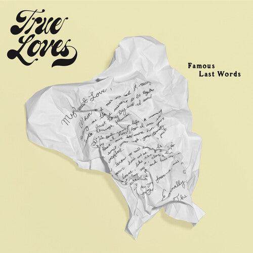 True Loves- Famous Last Words ( LP )