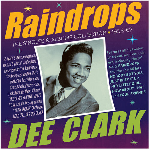 Dee Clark: Raindrops: The Singles & Albums Collection 1956-62 - CD