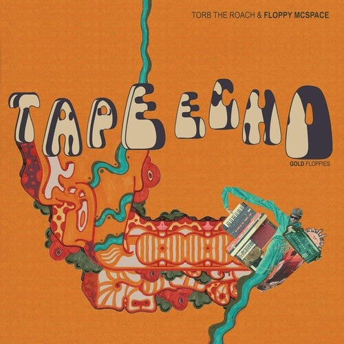Torb the Roach & Floppy McSpac: Tape Echo Gold Floppies { Record }