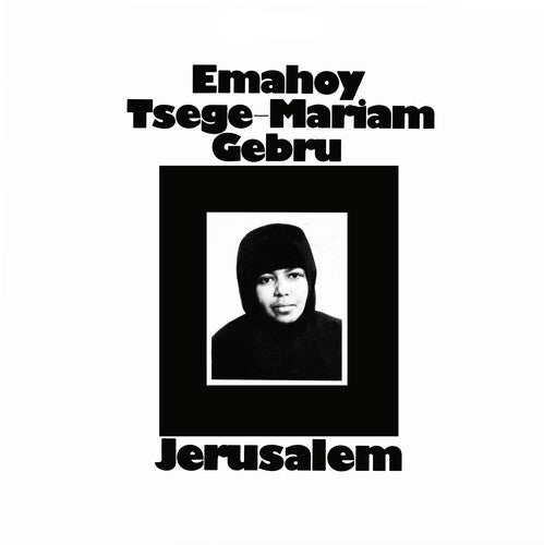 Emahoy Tsege Mariam Gebru: Jerusalem { Record }