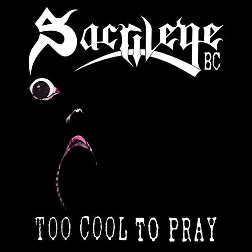 Sacrilege: TOO COOL TO PRAY - CD