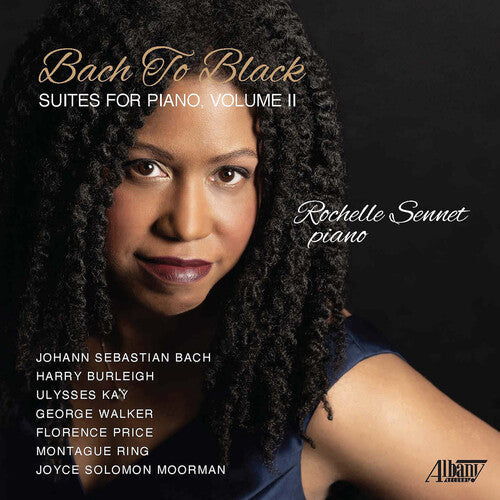 Rochelle Sennet: Bach To Black: Suites For Piano, Vol. 2 - COMPACT DISCS