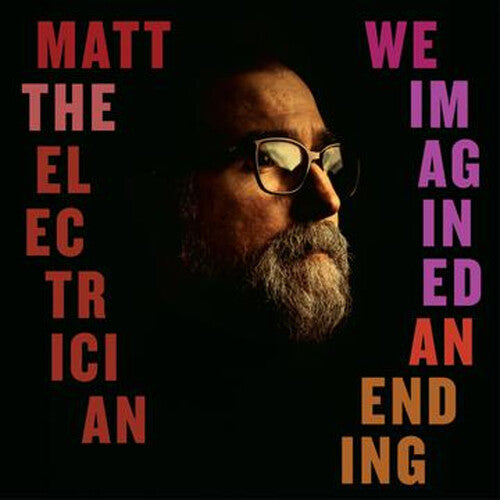 Matt the Electrician: We Imagined An Ending { Record }