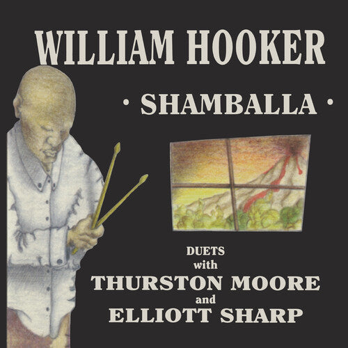 William Hooker: Shamballa - Duets With Thurston Moore And Elliott Sharp - VINYL