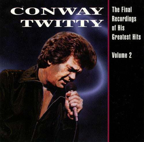 Conway Twitty: The Final Recordings Of His Greatest Hits, Vol. 2 { Record }