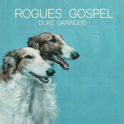 Duke Garwood: Rogues Gospel - VINYL