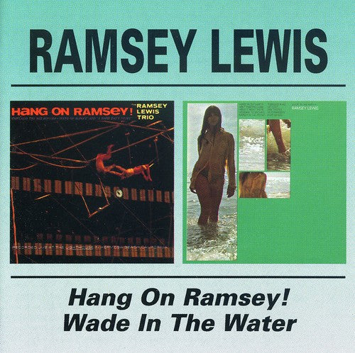 Ramsey Lewis: Hang on Ramsey / Wade in the Water - CD